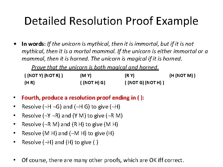 Detailed Resolution Proof Example • In words: If the unicorn is mythical, then it