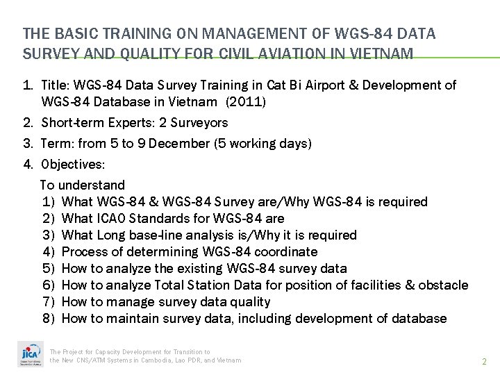 THE BASIC TRAINING ON MANAGEMENT OF WGS-84 DATA SURVEY AND QUALITY FOR CIVIL AVIATION