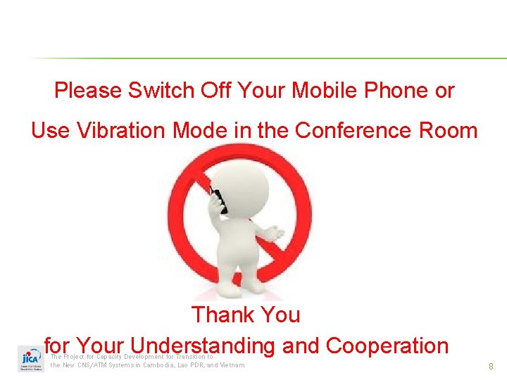 Please Switch Off Your Mobile Phone or Use Vibration Mode in the Conference Room