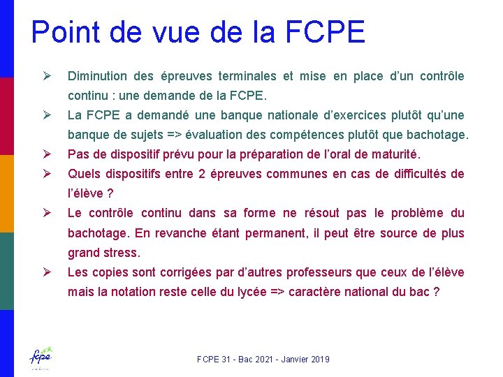 Point de vue de la FCPE Ø Diminution des épreuves terminales et mise en