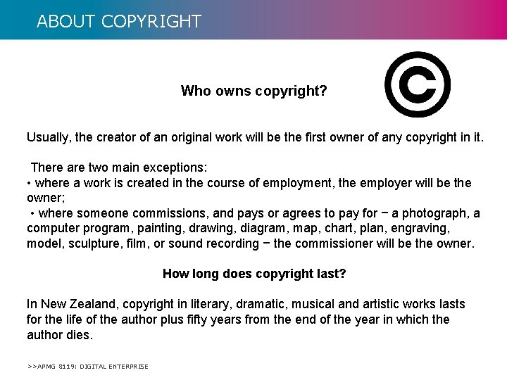 ABOUT COPYRIGHT Who owns copyright? Usually, the creator of an original work will be