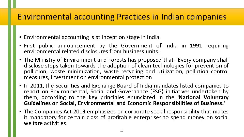 Environmental accounting Practices in Indian companies • Environmental accounting is at inception stage in