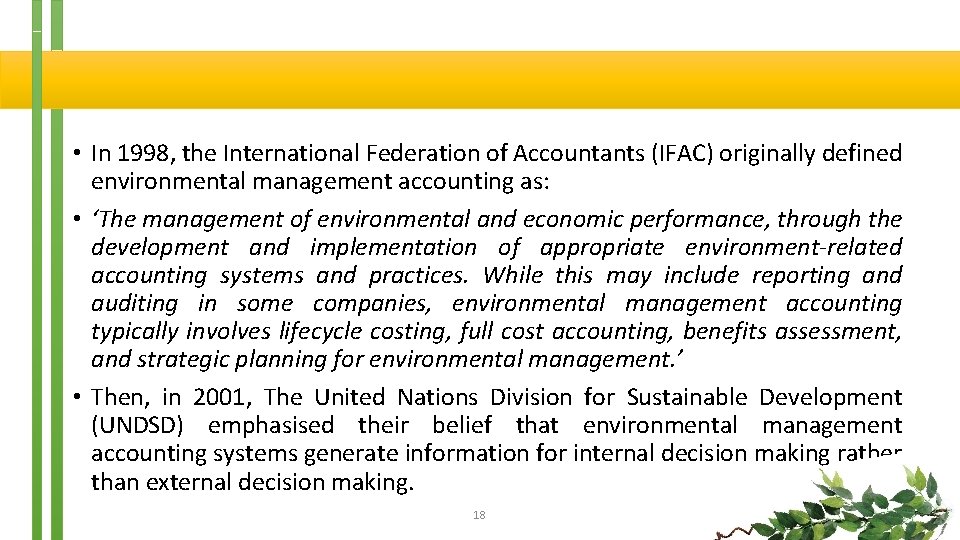  • In 1998, the International Federation of Accountants (IFAC) originally defined environmental management