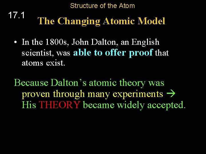 Structure of the Atom 17. 1 The Changing Atomic Model • In the 1800