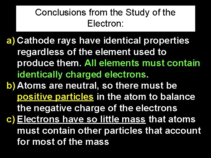 Conclusions from the Study of the Electron: a) Cathode rays have identical properties regardless