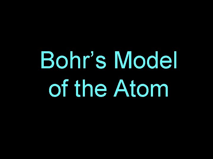 Bohr’s Model of the Atom 