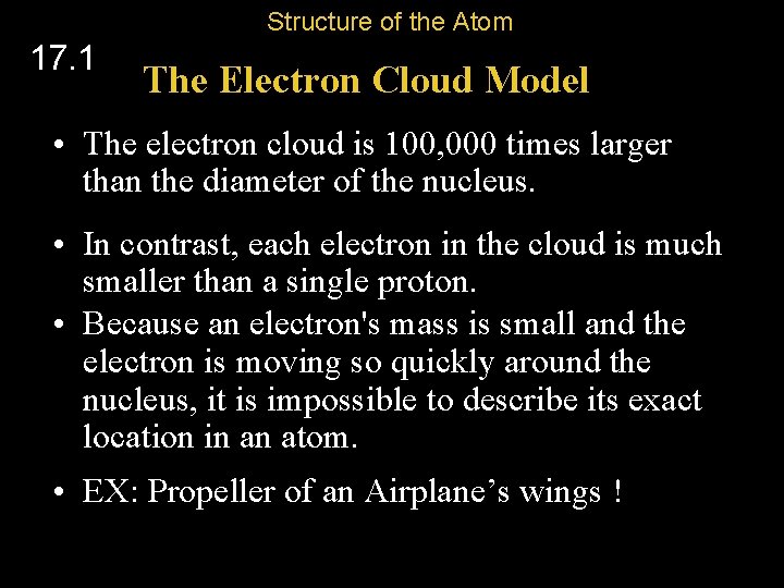 Structure of the Atom 17. 1 The Electron Cloud Model • The electron cloud