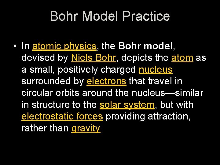Bohr Model Practice • In atomic physics, the Bohr model, devised by Niels Bohr,