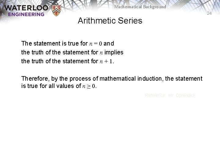 Mathematical Background 24 Arithmetic Series The statement is true for n = 0 and Mathematical Background 24 Arithmetic Series The statement is true for n = 0 and