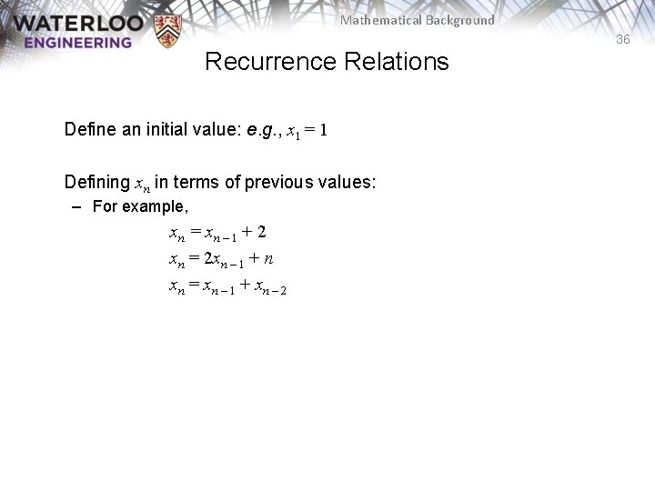 Mathematical Background 36 Recurrence Relations Define an initial value: e. g. , x 1
