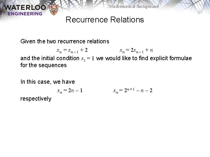 Mathematical Background 37 Recurrence Relations Given the two recurrence relations xn = x n