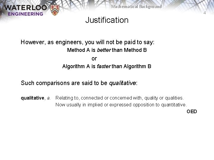 Mathematical Background 4 Justification However, as engineers, you will not be paid to say: