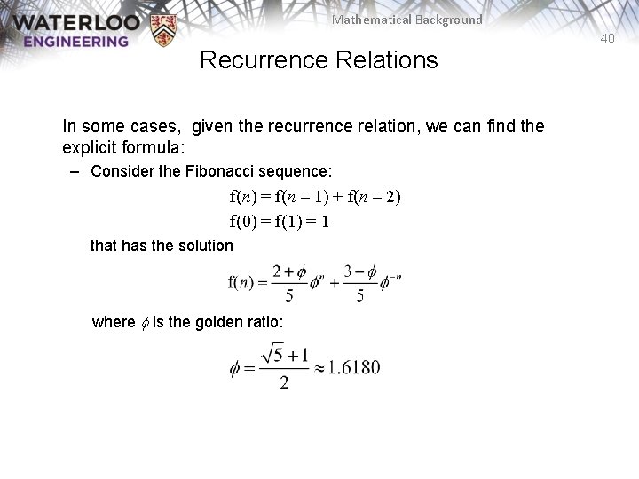 Mathematical Background 40 Recurrence Relations In some cases, given the recurrence relation, we can