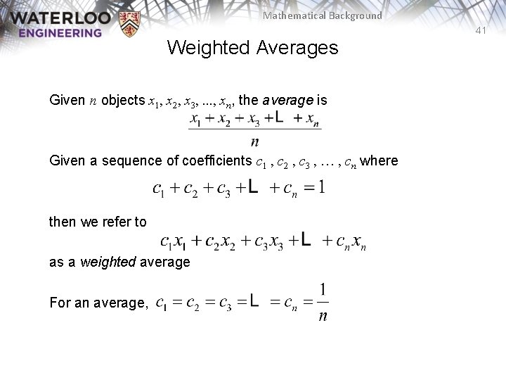 Mathematical Background 41 Weighted Averages Given n objects x 1, x 2, x 3, Mathematical Background 41 Weighted Averages Given n objects x 1, x 2, x 3,