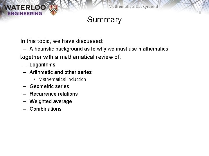 Mathematical Background 48 Summary In this topic, we have discussed: – A heuristic background