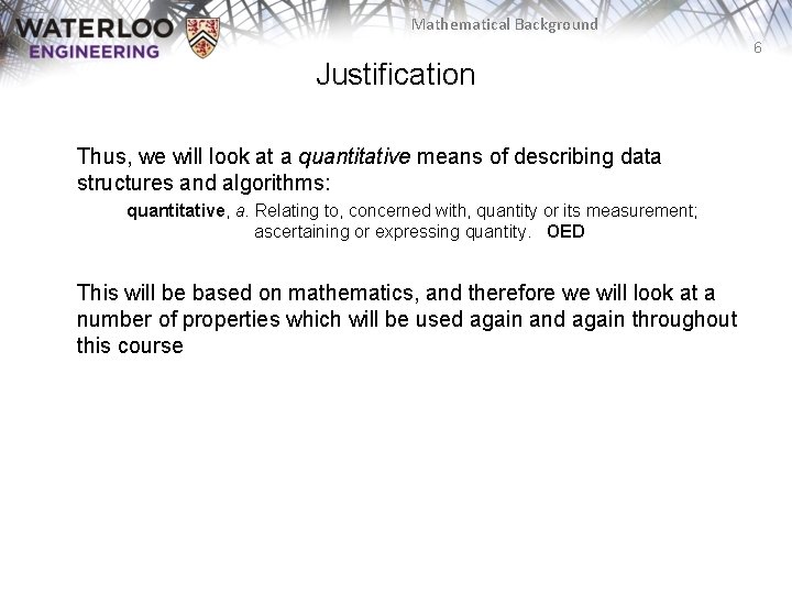 Mathematical Background 6 Justification Thus, we will look at a quantitative means of describing