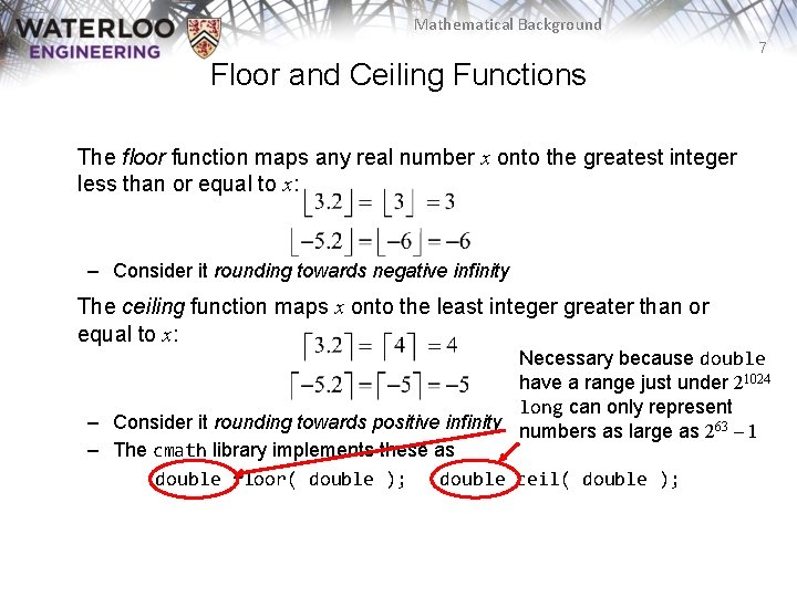 Mathematical Background 7 Floor and Ceiling Functions The floor function maps any real number