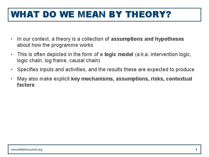 WHAT DO WE MEAN BY THEORY? • In our context, a theory is a