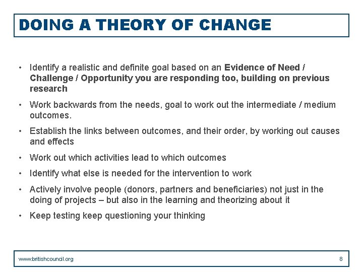 DOING A THEORY OF CHANGE • Identify a realistic and definite goal based on