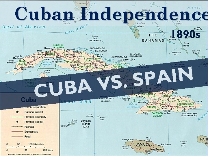 Cuban Independence 1890 s CU N I A P S. S BA V 