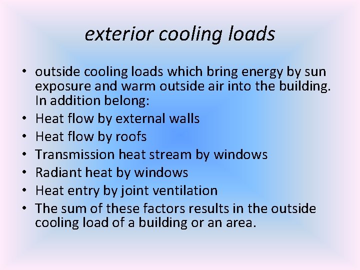 exterior cooling loads • outside cooling loads which bring energy by sun exposure and