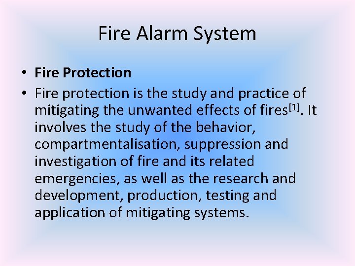 Fire Alarm System • Fire Protection • Fire protection is the study and practice