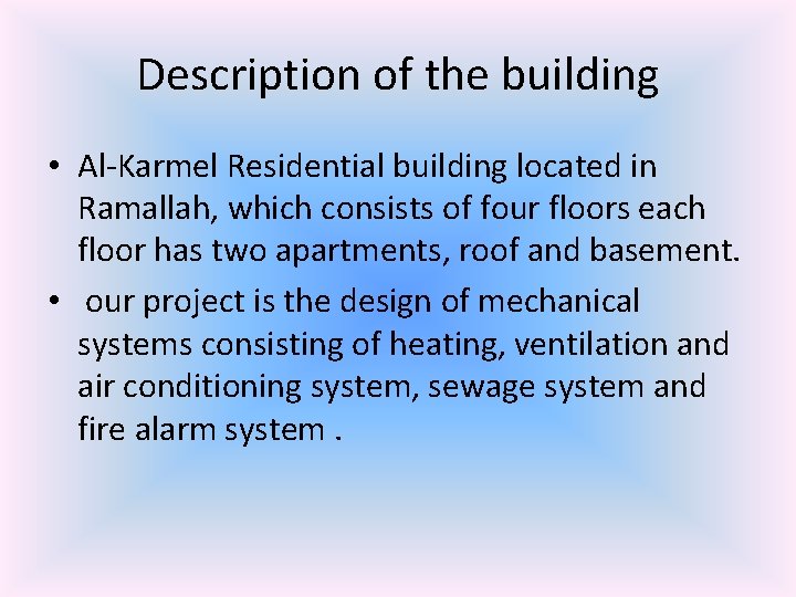 Description of the building • Al-Karmel Residential building located in Ramallah, which consists of