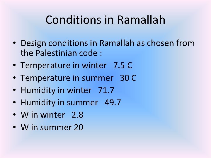 Conditions in Ramallah • Design conditions in Ramallah as chosen from the Palestinian code