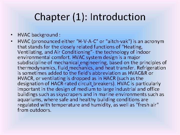 Chapter (1): Introduction • HVAC background : • HVAC (pronounced either "H-V-A-C" or "aitch-vak")