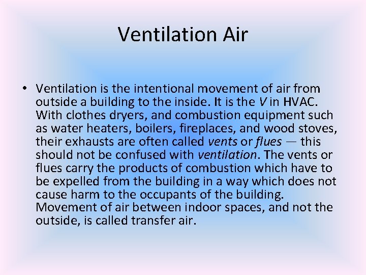 Ventilation Air • Ventilation is the intentional movement of air from outside a building