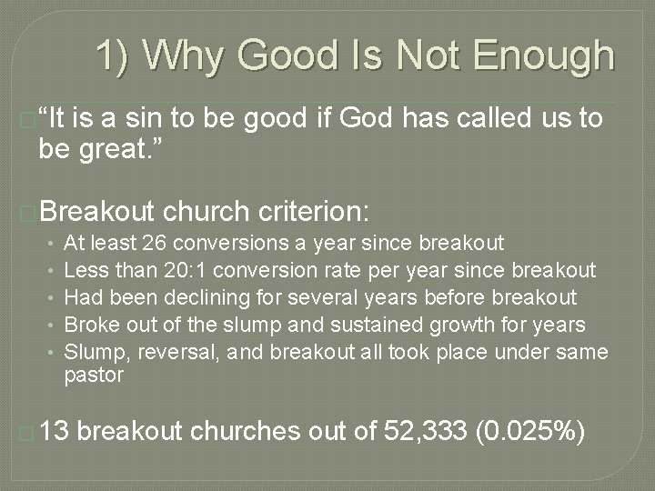 1) Why Good Is Not Enough �“It is a sin to be good if