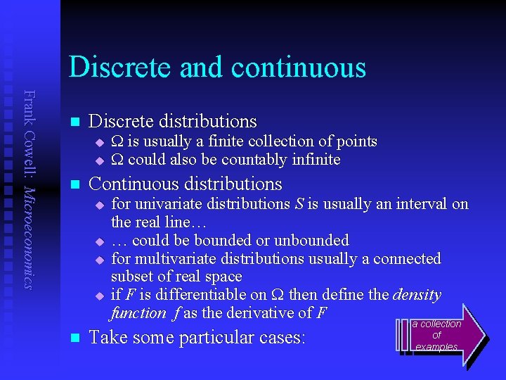 Discrete and continuous Frank Cowell: Microeconomics n Discrete distributions u u n Continuous distributions