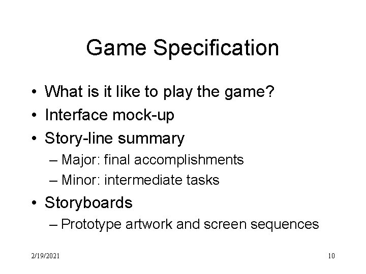 Game Specification • What is it like to play the game? • Interface mock-up