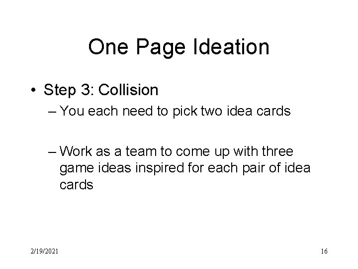 One Page Ideation • Step 3: Collision – You each need to pick two