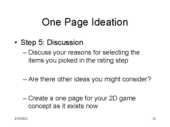 One Page Ideation • Step 5: Discussion – Discuss your reasons for selecting the