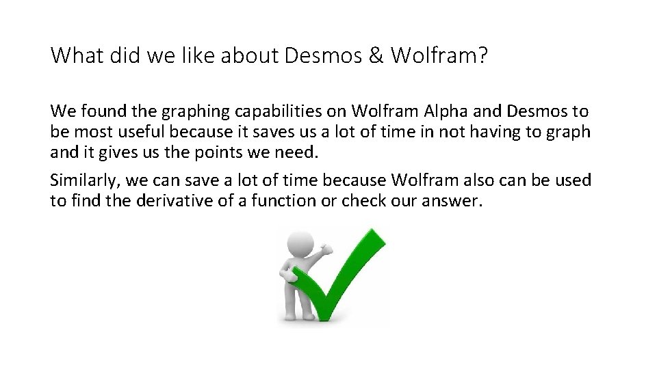 What did we like about Desmos & Wolfram? We found the graphing capabilities on