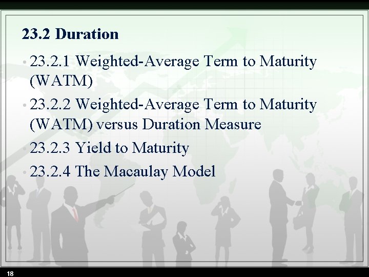 23. 2 Duration • 23. 2. 1 Weighted-Average Term to Maturity (WATM) • 23.