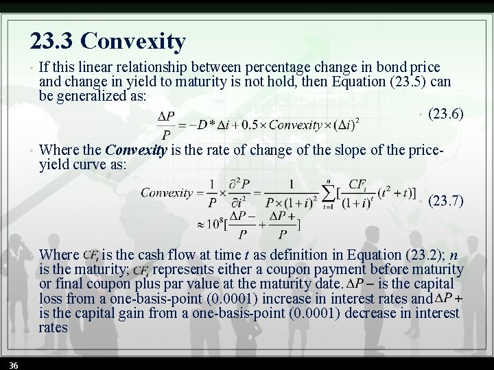 23. 3 Convexity • If this linear relationship between percentage change in bond price