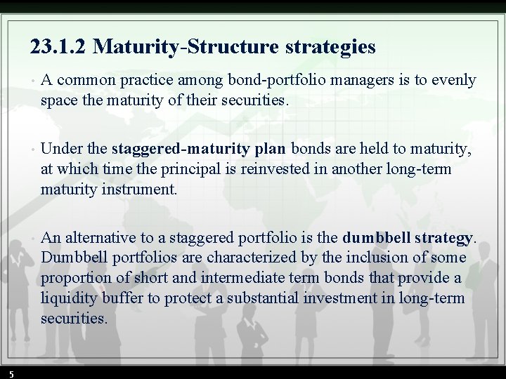 23. 1. 2 Maturity-Structure strategies 5 • A common practice among bond-portfolio managers is