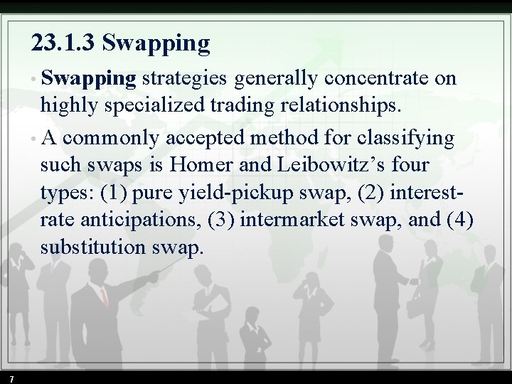 23. 1. 3 Swapping • Swapping strategies generally concentrate on highly specialized trading relationships.