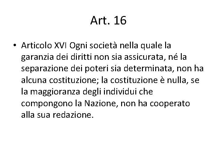 Art. 16 • Articolo XVI Ogni società nella quale la garanzia dei diritti non