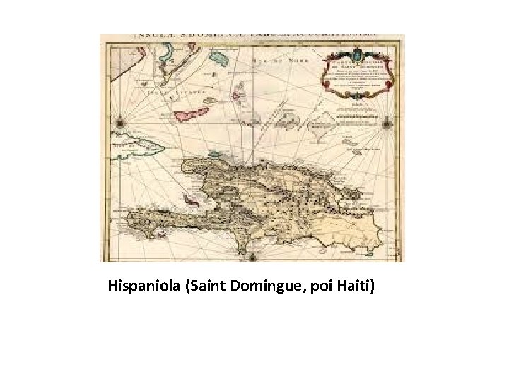 Hispaniola (Saint Domingue, poi Haiti) 