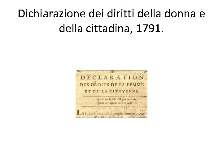 Dichiarazione dei diritti della donna e della cittadina, 1791. 