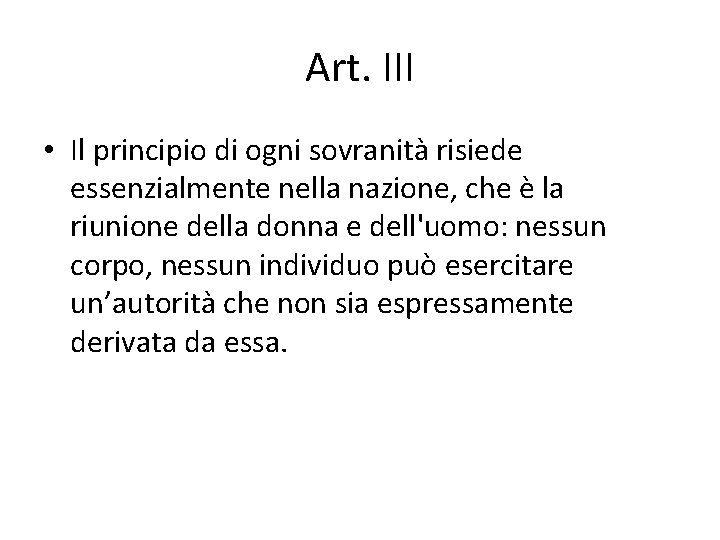 Art. III • Il principio di ogni sovranità risiede essenzialmente nella nazione, che è