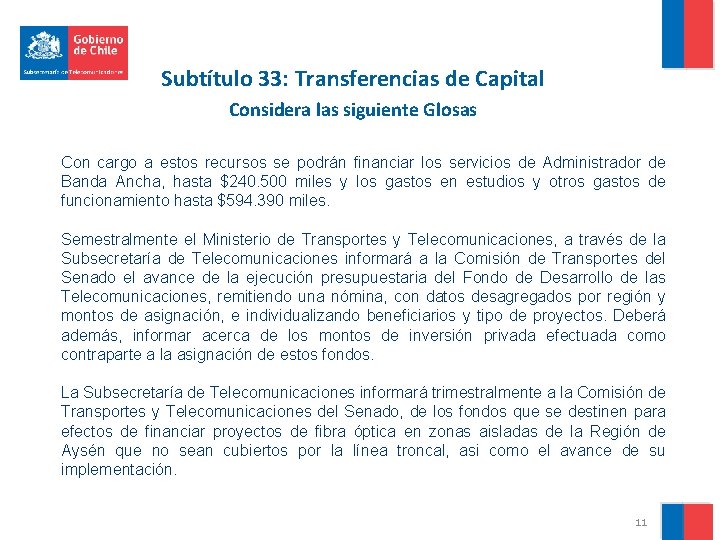 Subtítulo 33: Transferencias de Capital Considera las siguiente Glosas Con cargo a estos recursos