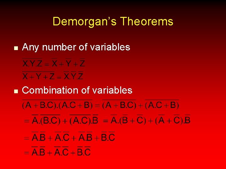Demorgan’s Theorems n Any number of variables n Combination of variables 