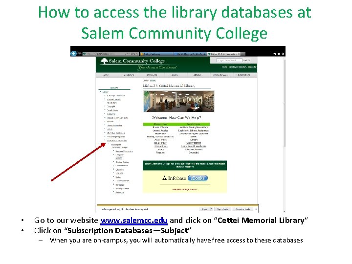 How to access the library databases at Salem Community College • • Go to
