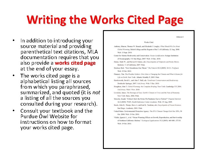 Writing the Works Cited Page • In addition to introducing your source material and