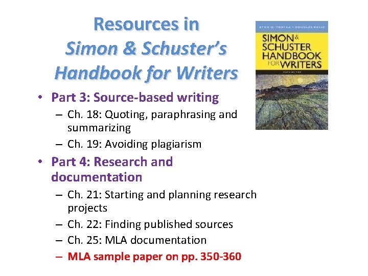 Resources in Simon & Schuster’s Handbook for Writers • Part 3: Source-based writing –