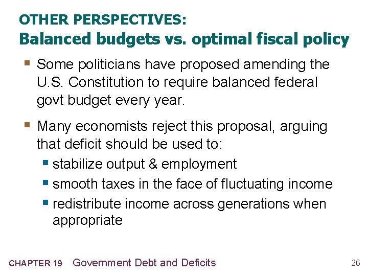 OTHER PERSPECTIVES: Balanced budgets vs. optimal fiscal policy § Some politicians have proposed amending